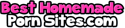Best HomeMade Porn Sites
